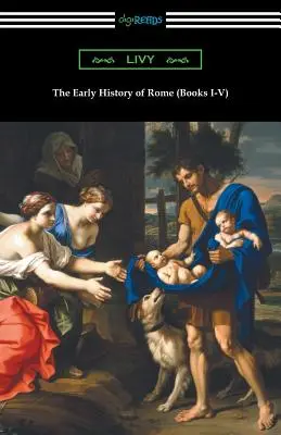Istoria timpurie a Romei (cărțile I-V) - The Early History of Rome (Books I-V)