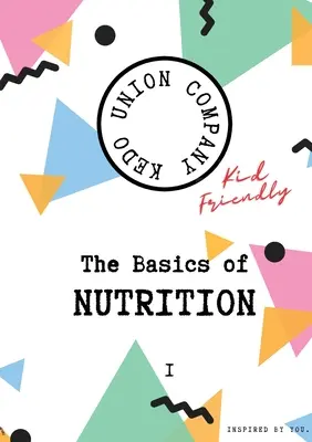 Bazele nutriției I: prietenos cu copiii - The Basics of Nutrition I: Kid-Friendly