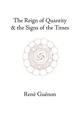 Domnia cantității și semnele timpului - The Reign of Quantity and the Signs of the Times