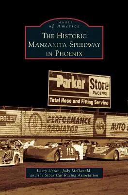 Historic Manzanita Speedway din Phoenix - Historic Manzanita Speedway in Phoenix