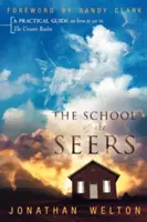 Școala clarvăzătorilor: Un ghid practic despre cum să vezi în tărâmul nevăzut - The School of the Seers: A Practical Guide on How to See in the Unseen Realm