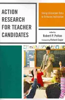 Action Research for Teacher Candidates: Utilizarea datelor din sala de clasă pentru îmbunătățirea instruirii - Action Research for Teacher Candidates: Using Classroom Data to Enhance Instruction