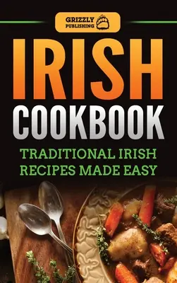 Carte de bucate irlandeză: Rețete irlandeze tradiționale făcute ușor - Irish Cookbook: Traditional Irish Recipes Made Easy