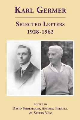 Karl Germer: Scrisori alese 1928-1962 (revizuită, cu index) - Karl Germer: Selected Letters 1928-1962 (Revised, with Index)