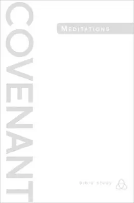 Studiu biblic Covenant: Meditațiile Pactului - Covenant Bible Study: Covenant Meditations