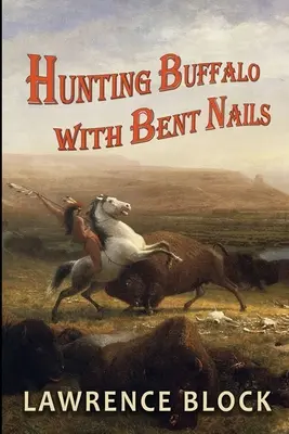 Vânătoare de bizoni cu unghii îndoite - Hunting Buffalo with Bent Nails