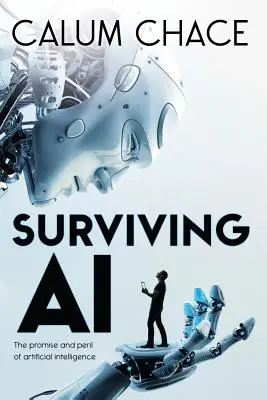 Surviving AI: Promisiunea și pericolul inteligenței artificiale - Surviving AI: The promise and peril of artificial intelligence