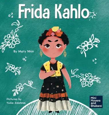 Frida Kahlo: A Kid's Book About Expressing Yourself Through Art