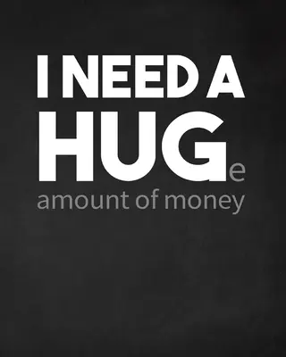 Am nevoie de o sumă uriașă de bani - I Need a Huge Amount of Money