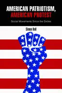 American Patriotism, American Protest: Social Movements Since the Sixties (Mișcări sociale începând cu anii '60) - American Patriotism, American Protest: Social Movements Since the Sixties