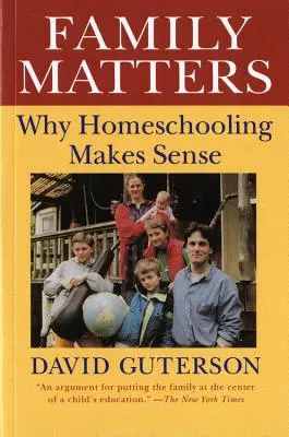 Probleme de familie: De ce educația la domiciliu are sens - Family Matters: Why Homeschooling Makes Sense