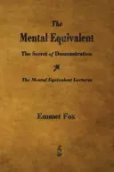 Echivalentul mental: Secretul demonstrației - The Mental Equivalent: The Secret of Demonstration