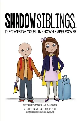 Frații din umbră: Descoperă-ți superputerea necunoscută - Shadow Siblings: Discover Your Unknown Superpower