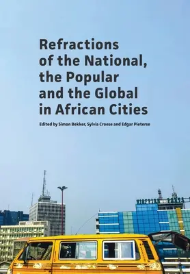 Refracții ale naționalului, popularului și globalului în orașele africane - Refractions of the National, the Popular and the Global in African Cities