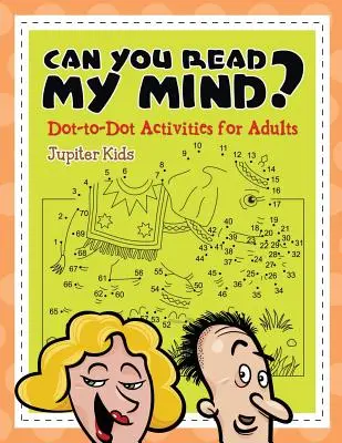 Poți să-mi citești gândurile? (Dot-to-Dot Activities for Adults) - Can You Read My Mind? (Dot-to-Dot Activities for Adults)