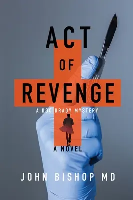 Act de răzbunare: Un thriller medical - Act of Revenge: A Medical Thriller