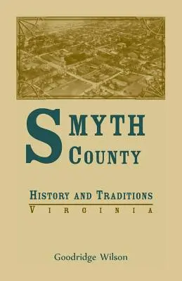 Smyth County, Virginia Istorie și tradiții - Smyth County, Virginia History and Traditions