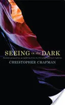 Seeing in the Dark: Perspective pastorale asupra suferinței din tradiția spirituală creștină - Seeing in the Dark: Pastoral Perspectives on Suffering from the Christian Spiritual Tradition
