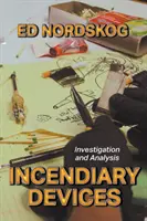 Incendiary Devices: Investigare și analiză - Incendiary Devices: Investigation and Analysis
