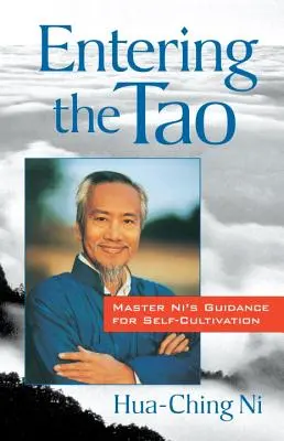 Intrarea în Tao: Ghidul maestrului Ni pentru auto-cultivare - Entering the Tao: Master Ni's Guidance for Self-Cultivation