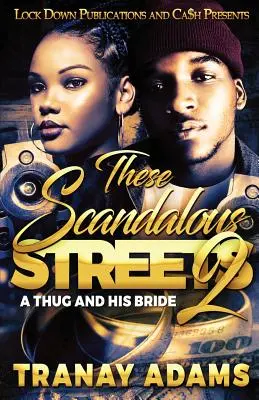 Aceste străzi scandaloase 2: Un bandit și mireasa lui - These Scandalous Streets 2: A Thug and His Bride