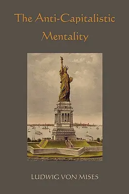 Mentalitatea anticapitalistă - The Anti-Capitalistic Mentality