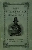 Life of William Grimes, the Runaway Slave (Viața lui William Grimes, sclavul fugar) - Life of William Grimes, the Runaway Slave