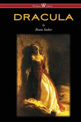 DRACULA (Wisehouse Classics - Ediția originală din 1897) - DRACULA (Wisehouse Classics - The Original 1897 Edition)