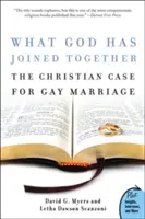 Ceea ce Dumnezeu a unit: Argumentul creștin în favoarea căsătoriei între homosexuali - What God Has Joined Together: The Christian Case for Gay Marriage
