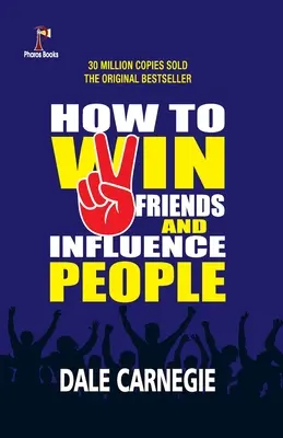 Cum să câștigi prieteni și să influențezi oamenii - How to win friends and Influence People
