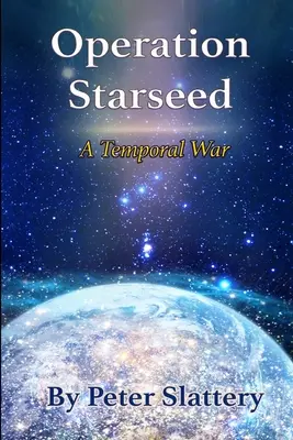 Operațiunea Starseed: Un război temporal - Operation Starseed: A Temporal War