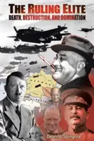 Elita conducătoare: Moarte, distrugere și dominație - The Ruling Elite: Death, Destruction, and Domination