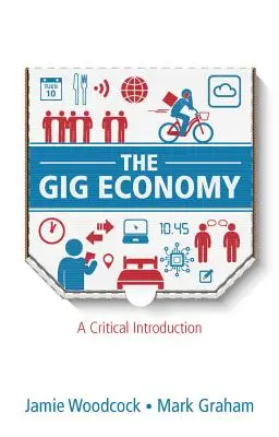 Economia Gig: O introducere critică - The Gig Economy: A Critical Introduction