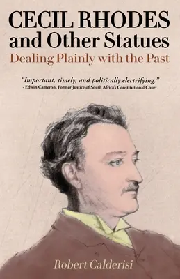 Cecil Rhodes și alte statui: Dealing Plainly with the Past - Cecil Rhodes and Other Statues: Dealing Plainly with the Past
