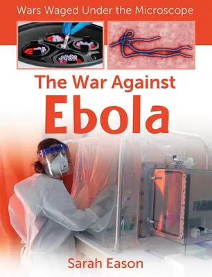 Războiul împotriva Ebola - The War Against Ebola