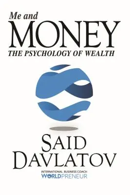 Eu și banii: Psihologia bogăției - Me and Money: The Psychology of Wealth
