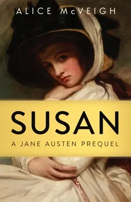 Susan: un prequel Jane Austen - Susan: A Jane Austen Prequel