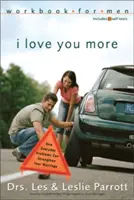 Carte de lucru pentru bărbați: Te iubesc mai mult: Six Sessions on How Everyday Problems Can Strengthen Your Marriage (Șase sesiuni despre cum problemele de zi cu zi vă pot întări căsnicia) - I Love You More Workbook for Men: Six Sessions on How Everyday Problems Can Strengthen Your Marriage