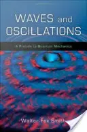 Valuri și oscilații: Un preludiu la mecanica cuantică - Waves and Oscillations: A Prelude to Quantum Mechanics