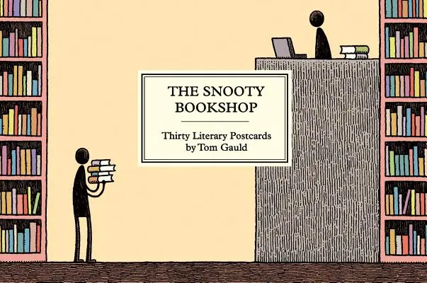 The Snooty Bookshop: Fifty Literary Postcards de Tom Gauld - The Snooty Bookshop: Fifty Literary Postcards by Tom Gauld