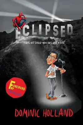 Eclipsed: Se pare că Spider-Man are totuși un tată - Eclipsed: Turns out that Spider-Man does have a dad after all
