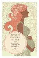 Terapia cognitiv-comportamentală pentru stresul perinatal - Cognitive Behavioral Therapy for Perinatal Distress