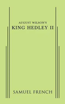 Regele Hedley II de August Wilson - August Wilson's King Hedley II