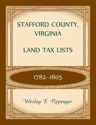 Stafford County, Virginia Land Tax Lists, 1782-1805