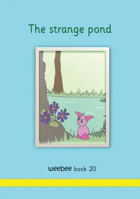 Iazul ciudat Weebee Cartea 20 - The strange pond weebee Book 20