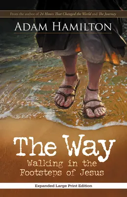 Calea, ediție extinsă pe suport de hârtie: Mergând pe urmele lui Isus - The Way, Expanded Paperback Edition: Walking in the Footsteps of Jesus