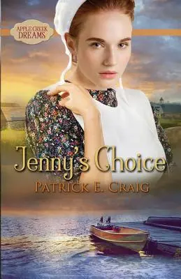 Alegerea lui Jenny: Apple Creek Dreams - Jenny's Choice: Apple Creek Dreams