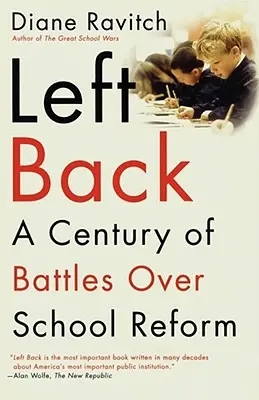 Left Back: Un secol de bătălii pe tema reformei școlare - Left Back: A Century of Battles Over School Reform