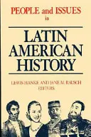 Oameni și probleme în istoria Americii Latine Vol II: De la independență până în prezent - People and Issues in Latin American History Vol II: From Independence to the Present