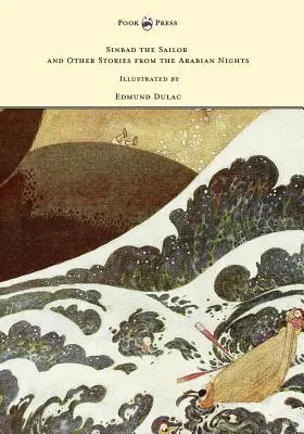Sinbad marinarul și alte povești din nopțile arabe - ilustrate de Edmund Dulac - Sinbad the Sailor and Other Stories from the Arabian Nights - Illustrated by Edmund Dulac